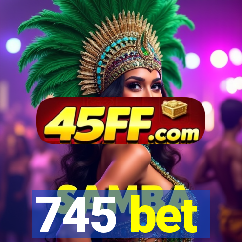 745 bet